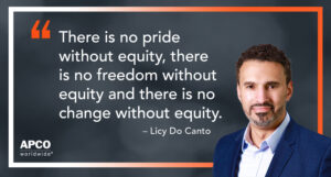 There is no pride without equity, there is no freedom without equity and there is no change without equity.